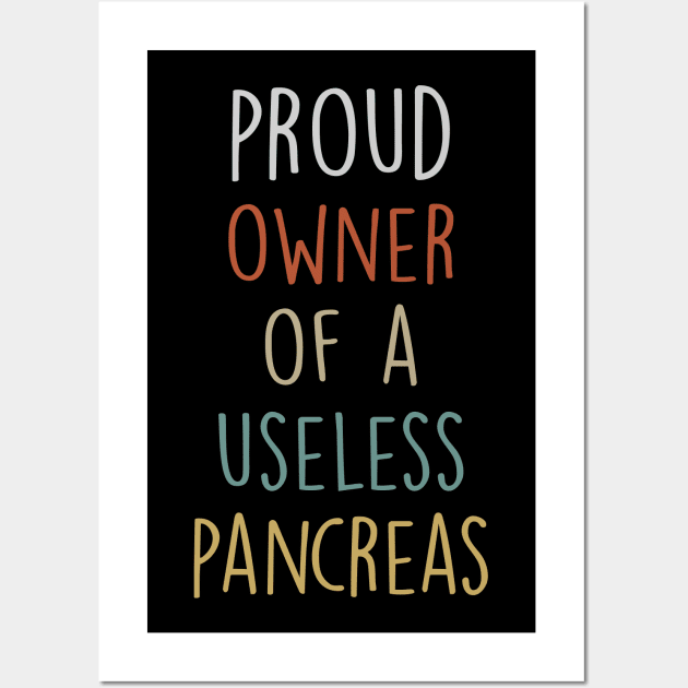 Proud Owner Of A Useless Pancreas Wall Art by Teesmooth